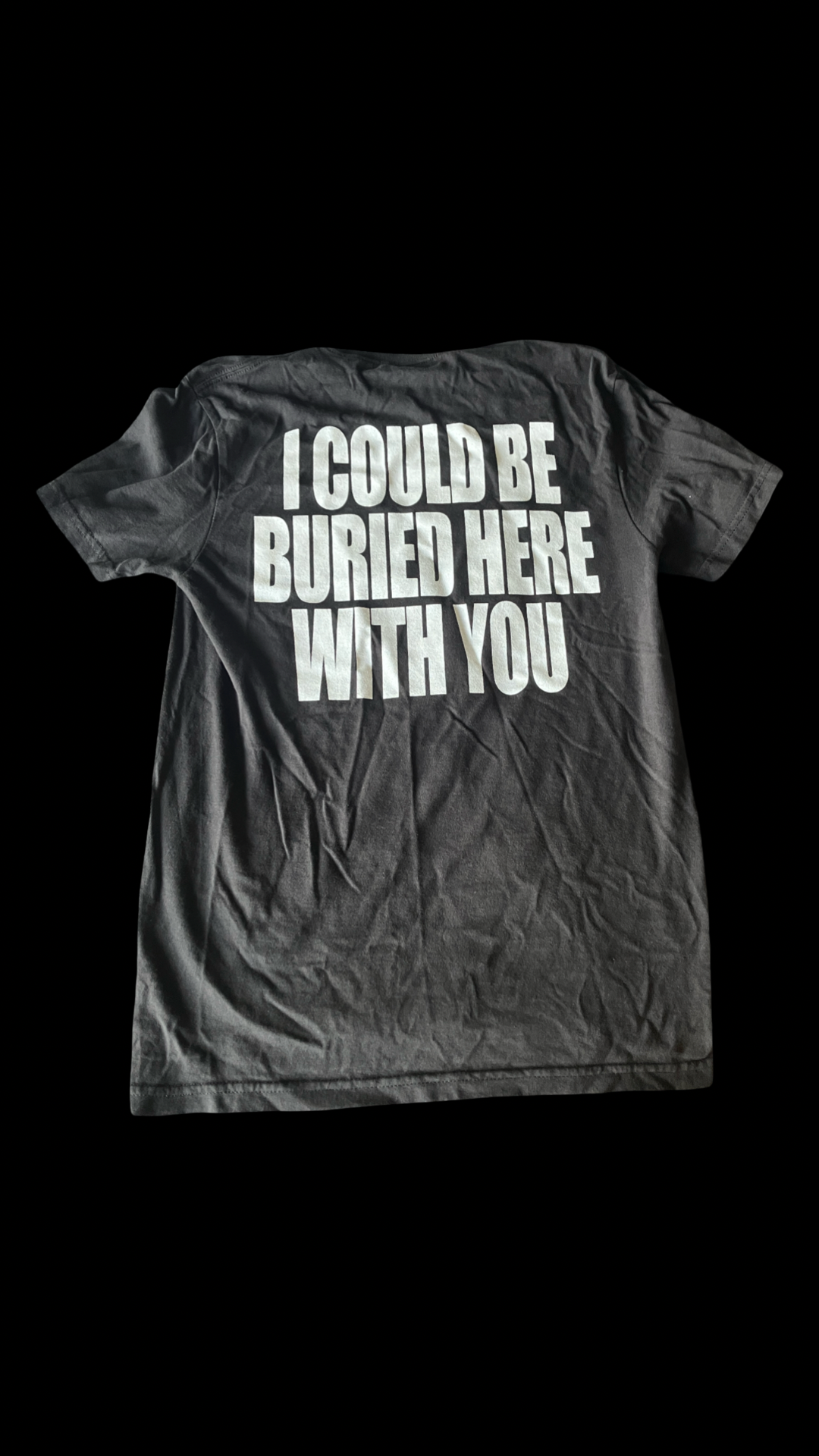 I Could Be Buried Double-Sided Shirt