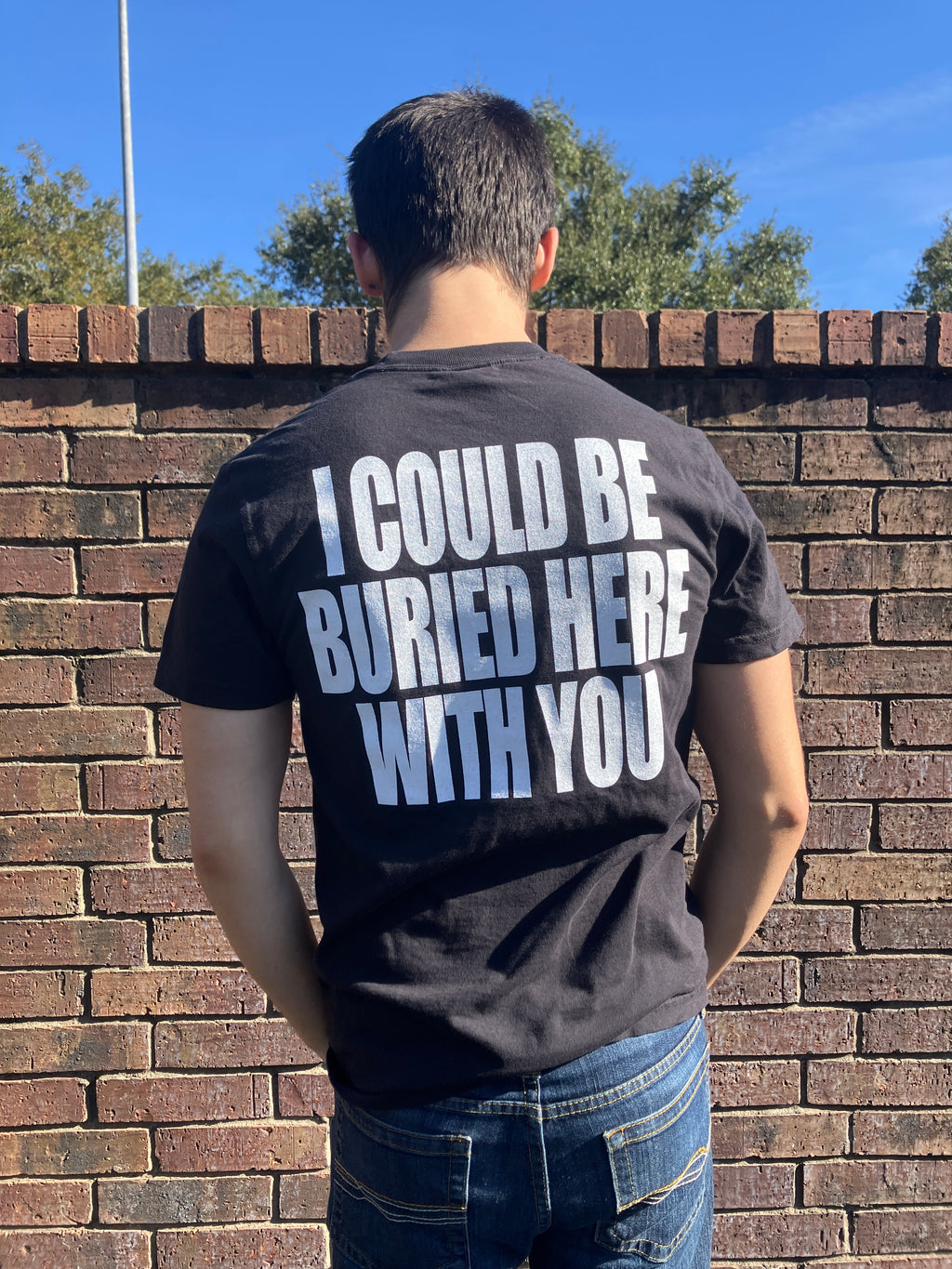 I Could Be Buried Double-Sided Shirt